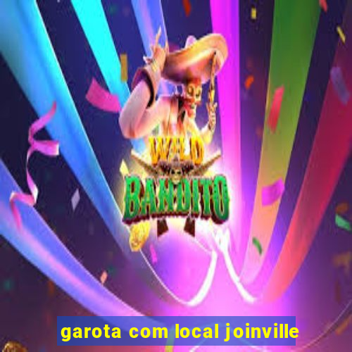 garota com local joinville